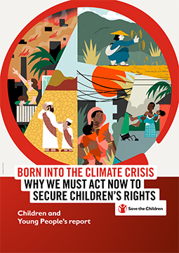 Born Into the Climate Crisis Why We Must Act Now to Secure Children’s Rights (Children and Young People's Report)